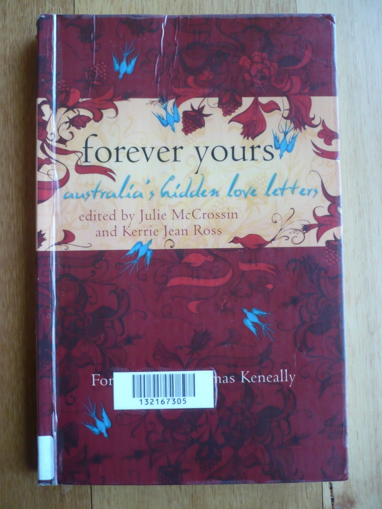 Forever yours: Australia's hidden love letters edited by Julie McCrossin and Kerrie Jean Ross