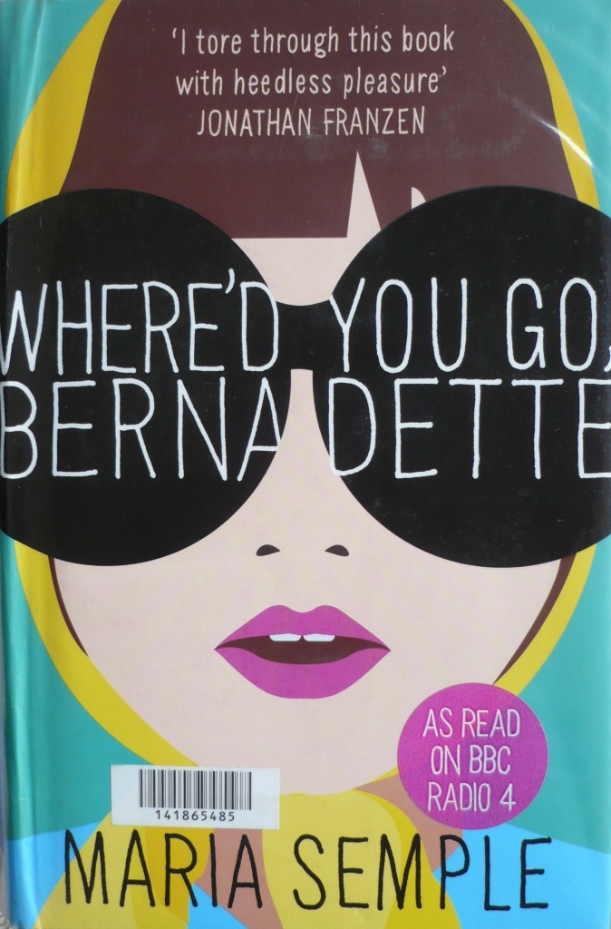 Where'd you go Bernadette by Maria Semple