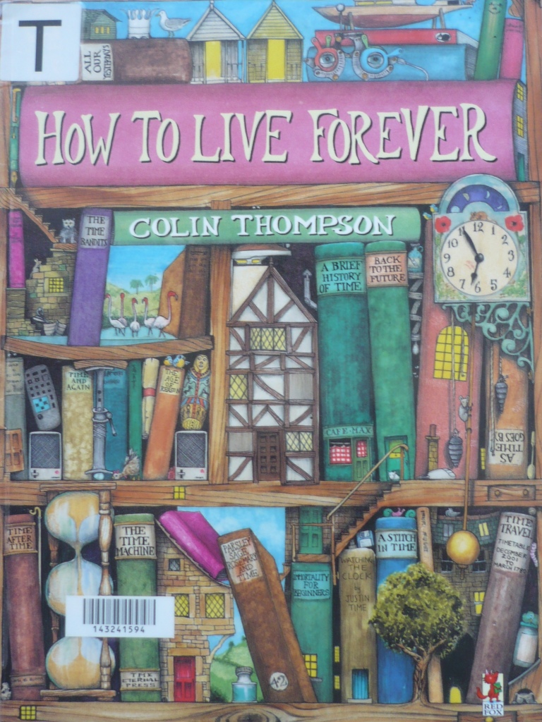 How To Live Forever by Colin Thompson